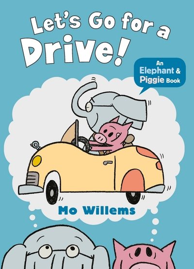 Cover for Mo Willems · Let's Go for a Drive! - Elephant and Piggie (Pocketbok) (2016)