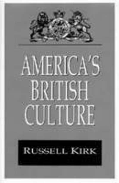 Cover for Russell Kirk · America's British Culture (Pocketbok) (2005)