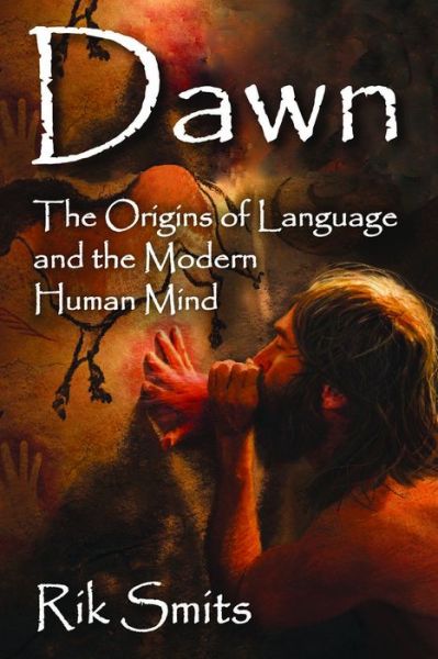 Cover for Rik Smits · Dawn: The Origins of Language and the Modern Human Mind (Hardcover Book) (2016)