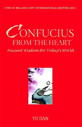 Confucius from the Heart: Ancient Wisdom for Today's World - Yu Dan - Books - Atria Books - 9781416596578 - April 20, 2013