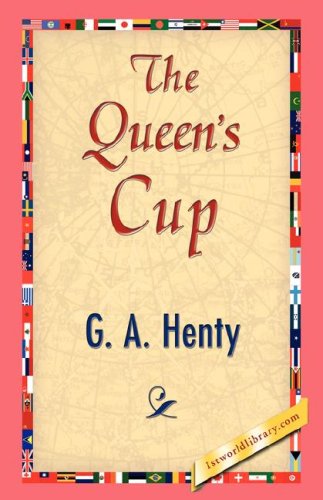 Cover for G. A. Henty · The Queen's Cup (Paperback Book) (2007)