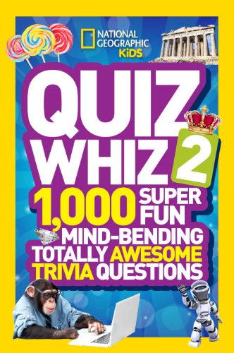 National Geographic Kids Quiz Whiz 2: 1,000 Super Fun Mind-bending Totally Awesome Trivia Questions - National Geographic - Books - National Geographic - 9781426313578 - August 27, 2013