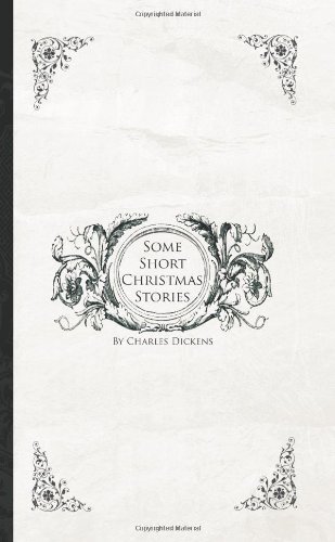 Cover for Charles Dickens · Some Short Christmas Stories (Paperback Book) (2008)