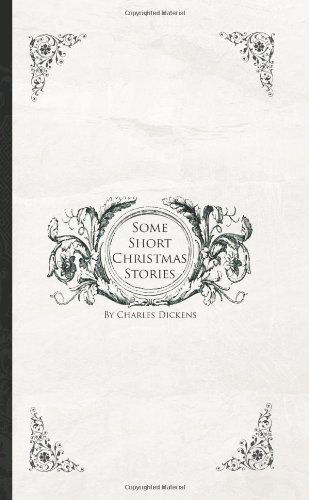 Some Short Christmas Stories - Charles Dickens - Books - BiblioBazaar - 9781426409578 - May 29, 2008