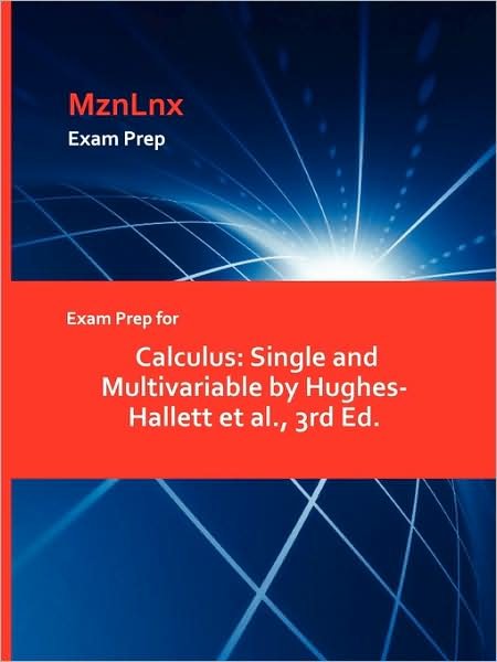 Exam Prep for Calculus: Single and Multivariable by Hughes-Hallett et al., 3rd Ed. - Et Al Hughes-Hallett Et Al - Books - Mznlnx - 9781428869578 - August 1, 2009