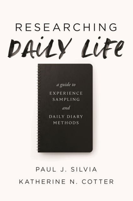 Cover for Paul J. Silvia · Researching Daily Life: A Guide to Experience Sampling and Daily Diary Methods (Paperback Book) (2021)