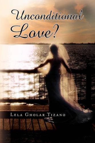 Cover for Lela Gholar Tizano · Unconditional Love? (Hardcover Book) (2009)