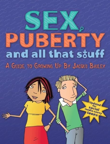 Cover for Jacqui Bailey · Sex, Puberty, and All That Stuff : A Guide to Growing Up (Paperback Bog) (2016)