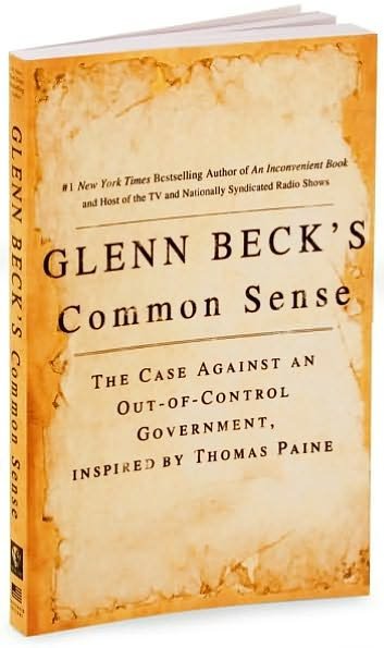 Glenn Beck's Common Sense: the Case Against an Out-of-control Government, Inspired by Thomas Paine - Glenn Beck - Książki - Threshold Editions - 9781439168578 - 16 czerwca 2009