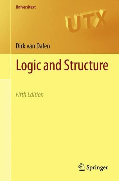 Logic and Structure - Universitext - Dirk Van Dalen - Books - Springer London Ltd - 9781447145578 - November 13, 2012