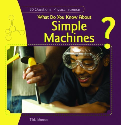 Cover for Tilda Monroe · What Do You Know About Simple Machines? (20 Questions: Physical Science) (Taschenbuch) (2010)