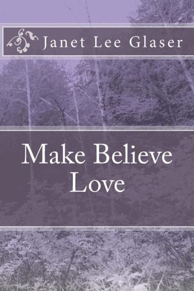 Cover for Janet Lee Glaser · Make Believe Love (Pocketbok) (2009)