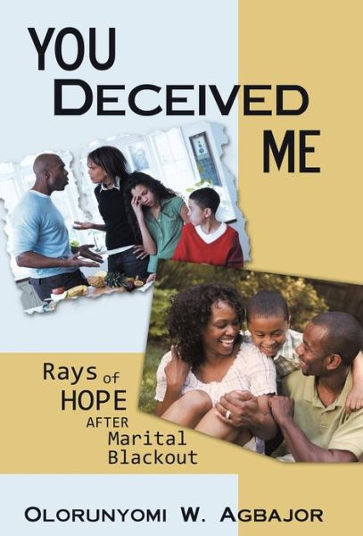 Cover for Olorunyomi W. Agbajor · You Deceived Me: Rays of Hope After Marital Blackout (Hardcover Book) (2012)