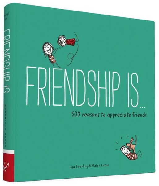 Friendship Is...: 500 Reasons to Appreciate Friends - Happiness Is... - Lisa Swerling - Boeken - Chronicle Books - 9781452136578 - 3 maart 2015