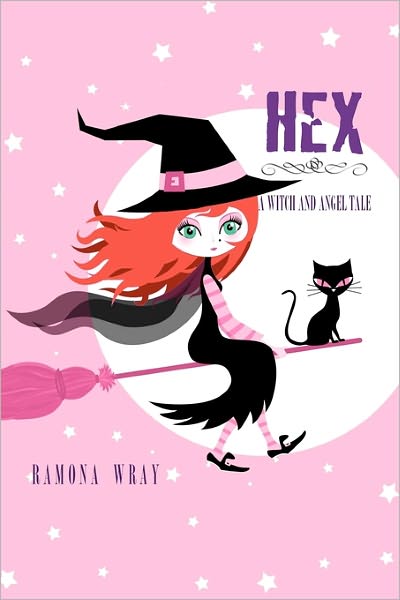 Cover for Ramona Wray · Hex, a Witch and Angel Tale (Paperback Book) (2011)