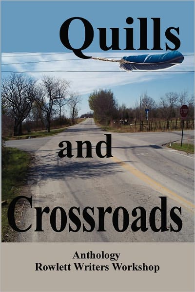 Cover for Kathryn Thomas · Quills and Crossroads: an Anthology, Rowlett Writers Workshop (Pocketbok) (2010)