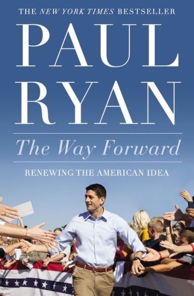 Cover for Paul Ryan · The Way Forward: Renewing the American Idea (Taschenbuch) (2015)