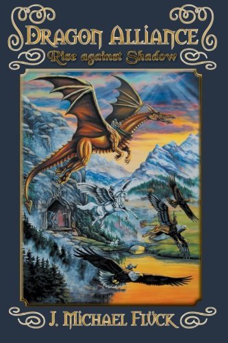Cover for J. Michael Fluck · Dragon Alliance: Rise Against Shadow (Taschenbuch) (2012)