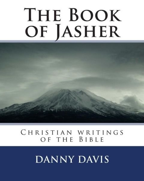 Cover for Danny Davis · The Book of Jasher: Christian Writings of the Bible (Paperback Book) (2011)