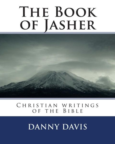 Cover for Danny Davis · The Book of Jasher: Christian Writings of the Bible (Taschenbuch) (2011)