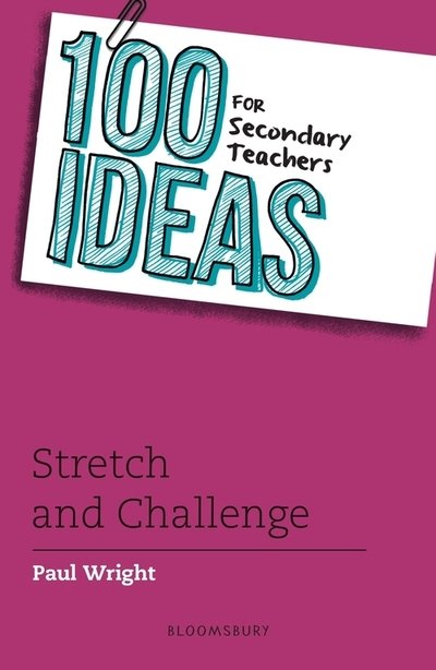 Cover for Paul Wright · 100 Ideas for Secondary Teachers: Stretch and Challenge - 100 Ideas for Teachers (Paperback Bog) (2020)