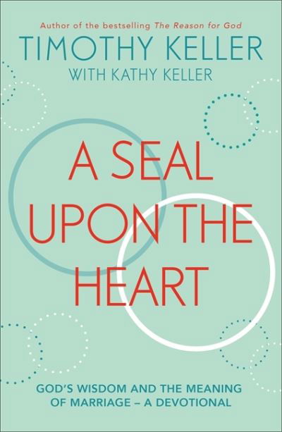 Cover for Timothy Keller · A Seal Upon the Heart: God's Wisdom and the Meaning of Marriage: a Devotional (Pocketbok) (2021)