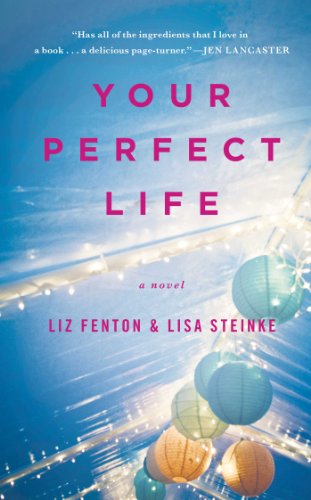 Cover for Liz Fenton · Your Perfect Life: A Novel (Taschenbuch) (2014)