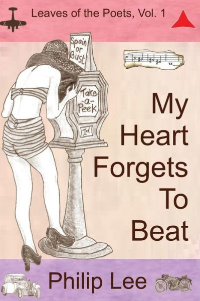 Cover for Philip Lee · My Heart Forgets to Beat: Leaves of the Poets (Paperback Book) (2012)