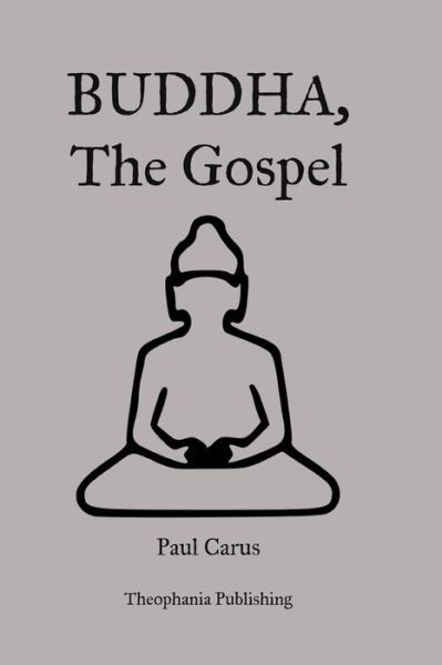 Cover for Paul Carus · Buddha, the Gospel (Paperback Book) (2012)
