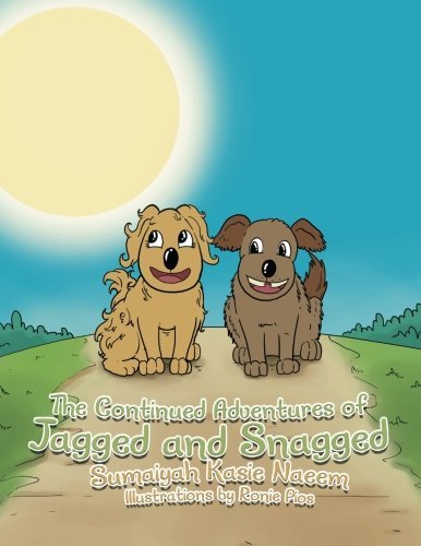 Cover for Sumaiyah Kasie Naeem · The Continued Adventures of Jagged and Snagged (Paperback Book) (2012)