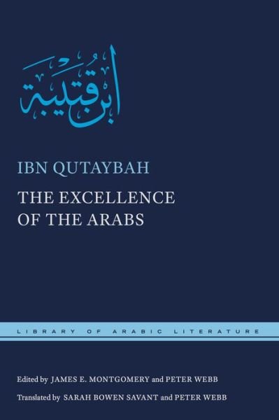 Cover for Ibn Qutaybah · The Excellence of the Arabs - Library of Arabic Literature (Gebundenes Buch) (2017)