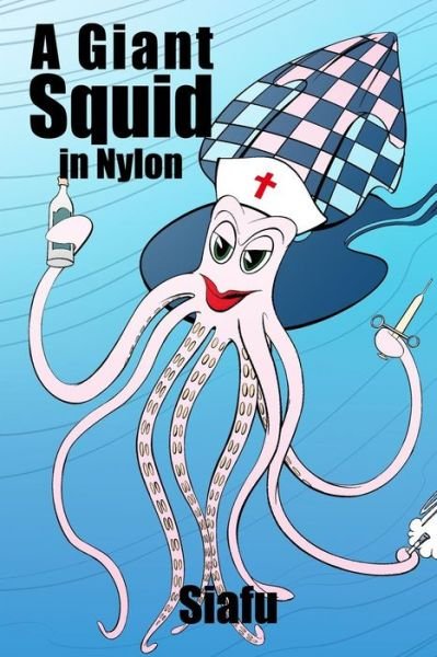 Cover for Siafu · A Giant Squid in Nylon (Paperback Bog) (2016)