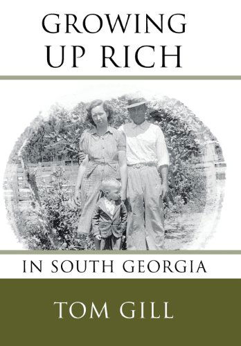 Cover for Tom Gill · Growing Up Rich: in South Georgia (Hardcover Book) (2013)