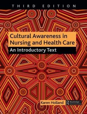 Holland, Karen (University of Salford, UK) · Cultural Awareness in Nursing and Health Care: An Introductory Text (Paperback Book) (2017)