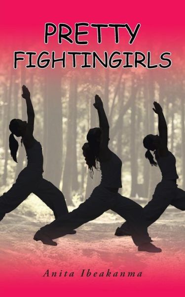 Cover for Anita Ibeakanma · Pretty Fightingirls (Paperback Book) (2015)