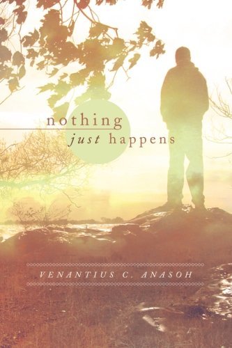 Cover for Venantius C. Anasoh · Nothing Just Happens (Paperback Book) (2013)