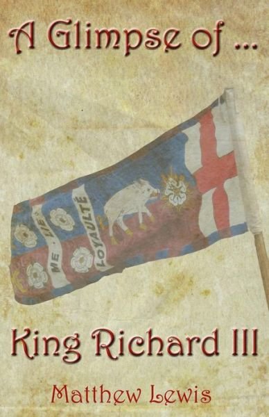 Cover for Matthew Lewis · A Glimpse of King Richard III (Paperback Bog) (2013)
