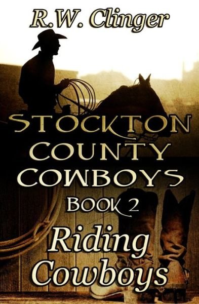 Cover for R W Clinger · Stockton County Cowboys Book 2: Riding Cowboys (Pocketbok) (2013)