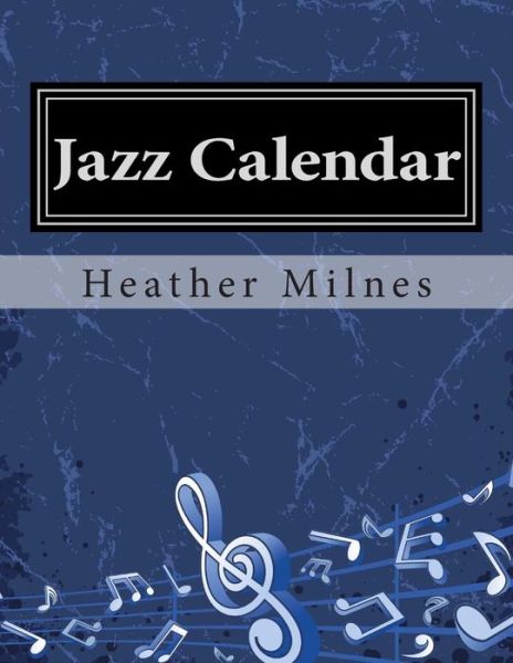 Cover for Heather Milnes · Jazz Calendar: Colourful piano music for all times of the year! (Paperback Book) (2013)