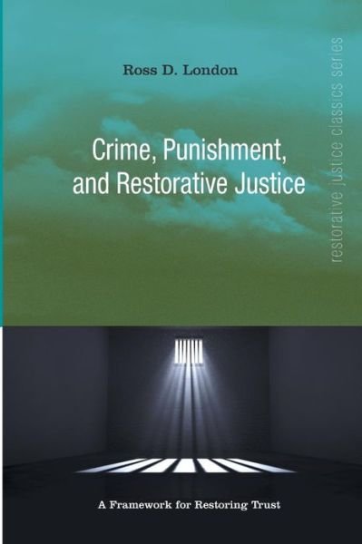 Cover for Ross London · Crime, Punishment, and Restorative Justice (Paperback Book) (2014)
