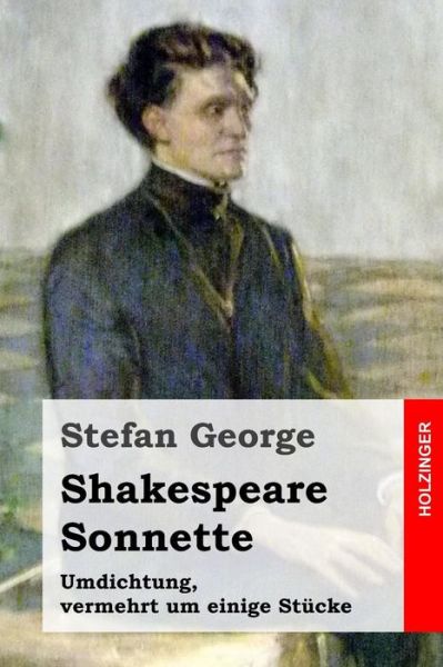 Cover for Stefan George · Shakespeare. Sonnette: Umdichtung, Vermehrt Um Einige Stucke (Paperback Book) (2014)