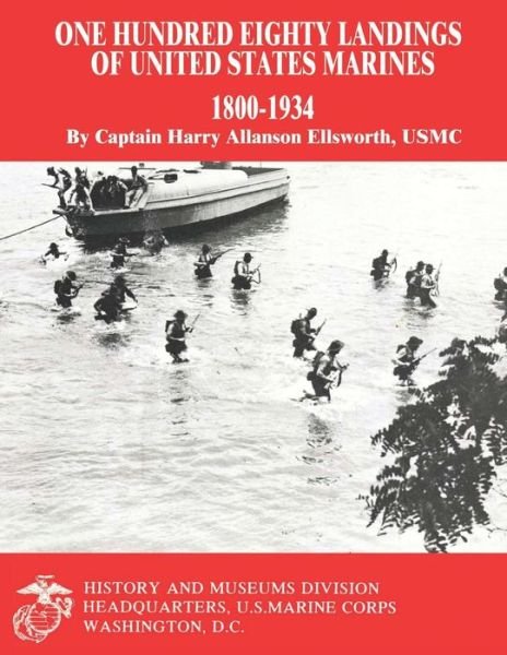 Cover for Usmc Captain Harry Allanson Ellsworth · One Hundred Eighty Landings of United States Marines, 1800-1934 (Paperback Book) (2014)