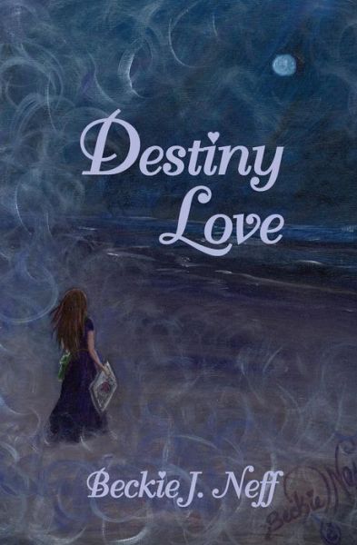 Cover for Beckie J Neff · Destiny Love: Destiny Love (Paperback Book) (2014)