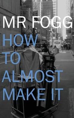 Cover for Mr Fogg · How to Almost Make It (Taschenbuch) (2015)