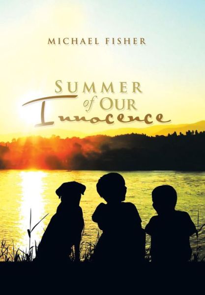 Cover for Michael Fisher · Summer of Our Innocence (Hardcover bog) (2015)