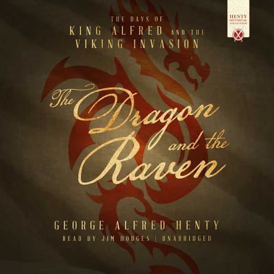 Cover for George Alfred Henty · The Dragon and the Raven (CD) (2018)