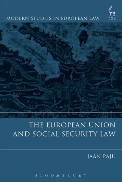 Cover for Paju, Jaan (Stockholm University, Sweden) · The European Union and Social Security Law - Modern Studies in European Law (Gebundenes Buch) (2017)