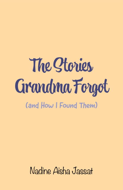 Cover for Nadine Aisha Jassat · The Stories Grandma Forgot (and How I Found Them) (Paperback Book) (2023)