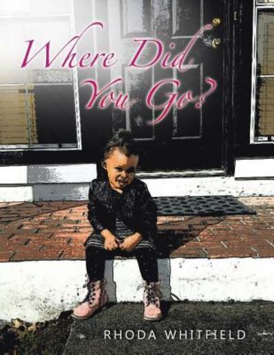 Cover for Rhoda Whitfield · Where Did You Go? (Paperback Book) (2016)