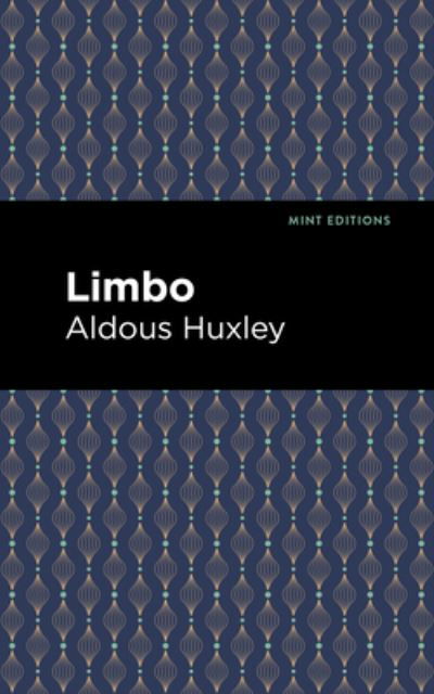 Limbo - Mint Editions - Aldous Huxley - Bøker - Graphic Arts Books - 9781513206578 - 23. september 2021